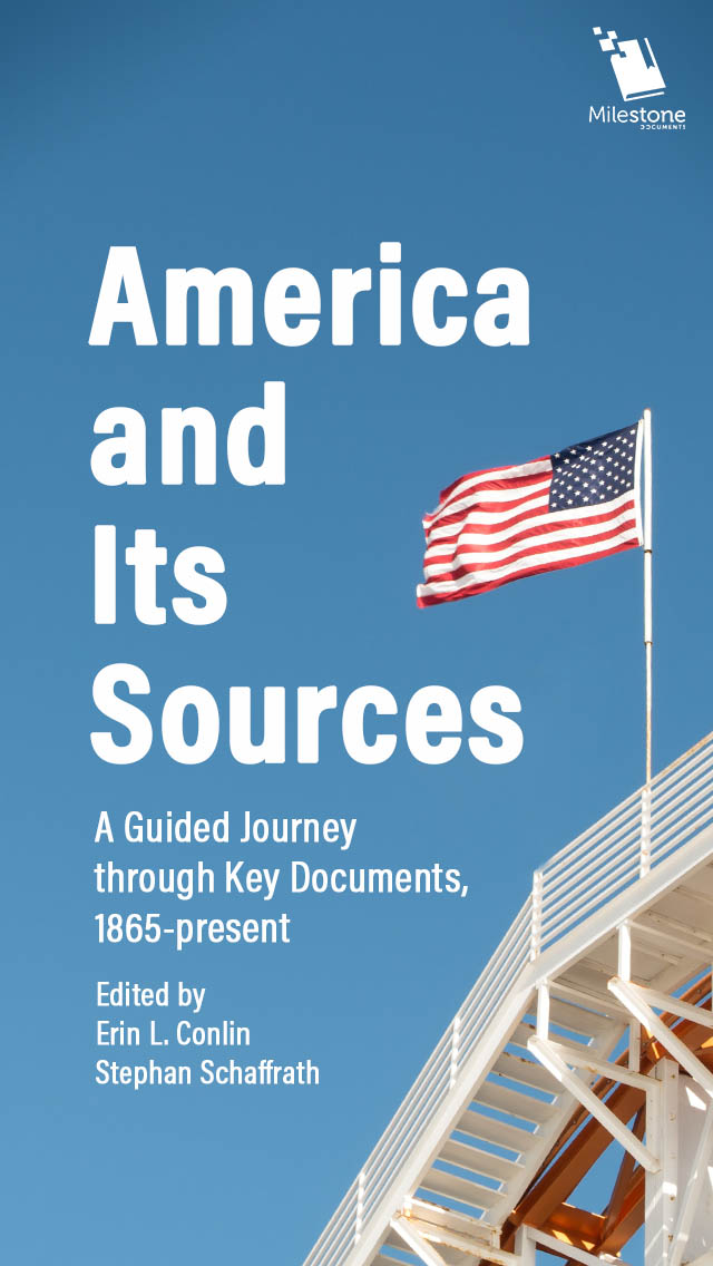 America and Its Sources: A Guided Journey through Key Documents, 1865-present